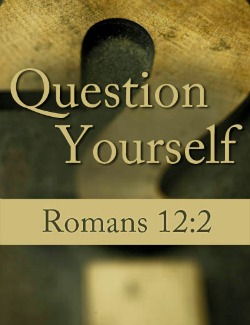 QuestionYourselfRomans12-2 small