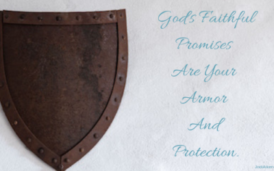 His Faithful Promises Are Your Armor And Protection