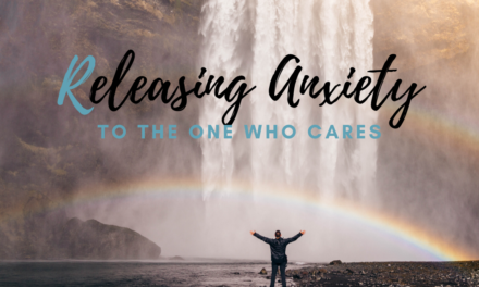 Releasing Anxiety To The One Who Cares