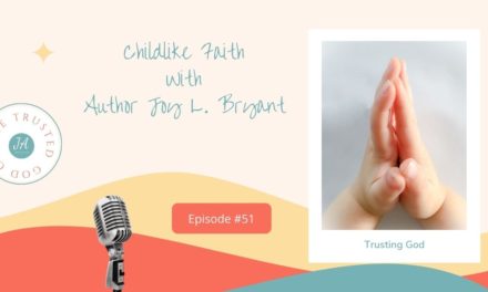 Childlike Faith with Author Joy L. Bryant