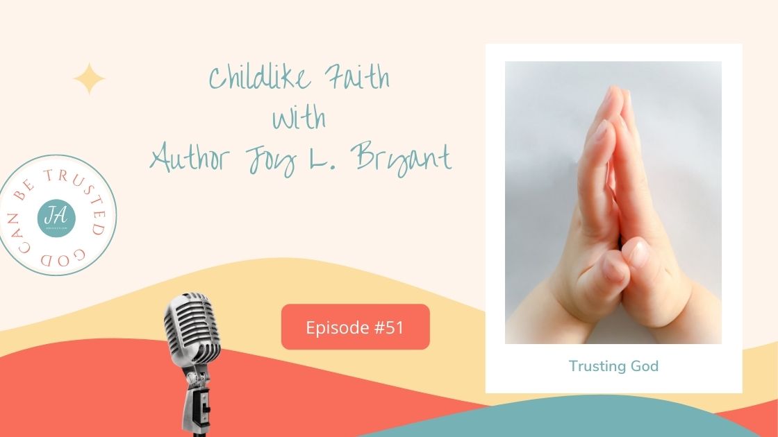 Childlike Faith with Author Joy L. Bryant